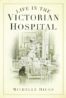 Life in the Victorian Hospital - eBook