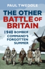 The Other Battle of Britain : 1940: Bomber Command's Forgotten Summer - Book