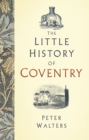 The Little History of Coventry - Book