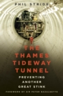 The Thames Tideway Tunnel : Preventing Another Great Stink - eBook