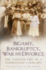 Bigamy, Bankruptcy, War and Divorce : The Tangled Life of a Toddington Landlady - Book