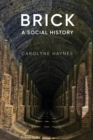Brick : A Social History - Book