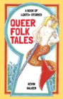 Queer Folk Tales : A Book of LGBTQ Stories - eBook