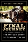 Final Journey : The Untold Story of Funeral Trains - eBook