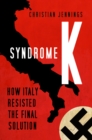 Syndrome K : How Italy Resisted the Final Solution - Book