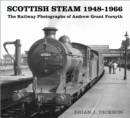Scottish Steam 1948-1966 : The Railway Photographs of Andrew Grant Forsyth - Book
