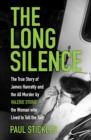 The Long Silence : The Story of James Hanratty and the A6 murder by Valerie Storie, the Woman who Lived to Tell the Tale - Book