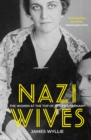 Nazi Wives : The Women at the Top of Hitler's Germany - Book