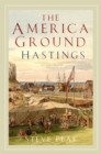 The America Ground, Hastings - eBook