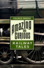 Amazing and Curious Railway Tales - eBook