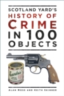 Scotland Yard's History of Crime in 100 Objects - Book