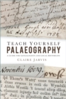 Teach Yourself Palaeography : A Guide for Genealogists and Local Historians - Book