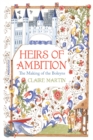 Heirs of Ambition : The Making of the Boleyns - Book