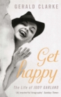 Get Happy : The Life of Judy Garland - Book