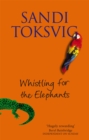 Whistling For The Elephants - Book