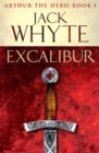 Excalibur : Legends of Camelot 1 (Arthur the Hero - Book I) - Book