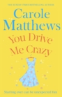 You Drive Me Crazy : The funny, touching story from the Sunday Times bestseller - Book