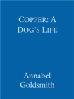 Copper: A Dog's Life - eBook
