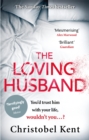 The Loving Husband : You'd trust him with your life, wouldn't you...? - Book