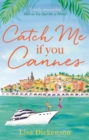 Catch Me if You Cannes : A funny, entertaining and lovely story that will be perfect summer holiday reading - eBook