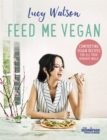 Feed Me Vegan - Book
