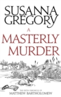 A Masterly Murder : The Sixth Chronicle of Matthew Bartholomew - Book
