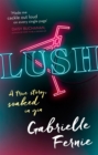 Lush : A True Story, Soaked in Gin - Book
