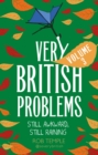 Very British Problems Volume III : Still Awkward, Still Raining - eBook
