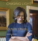 Chasing Light : Reflections from Michelle Obama's Photographer - eBook