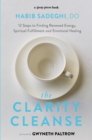 The Clarity Cleanse : 12 Steps to Finding Renewed Energy, Spiritual Fulfilment and Emotional Healing - eBook