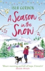A Season in the Snow : Escape to the mountains and cuddle up with the perfect winter read! - eBook