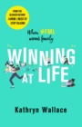 Winning at Life : The perfect pick-me-up for exhausted parents after the longest summer on earth - eBook