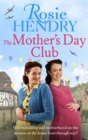 The Mother's Day Club : the uplifting family saga that celebrates friendship in wartime Britain - Book
