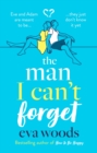 The Man I Can't Forget : Eve and Adam are meant to be, they just don't know it yet. - eBook