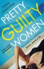 Pretty Guilty Women : The twisty, most addictive thriller from the USA Today bestselling author - Book