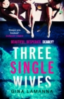 Three Single Wives : The devilishly twisty, breathlessly addictive must-read thriller - Book