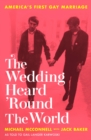 The Wedding Heard 'Round the World : America's First Gay Marriage - eBook