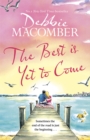The Best Is Yet to Come : The heart-warming new novel from the New York Times #1 bestseller - eBook