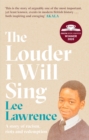 The Louder I Will Sing : A story of racism, riots and redemption: Winner of the 2020 Costa Biography Award - Book