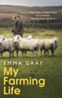 My Farming Life : Tales from a shepherdess on a remote Northumberland farm - eBook