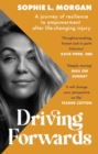 Driving Forwards : A journey of resilience and empowerment after life-changing injury - eBook