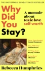 Why Did You Stay?: The instant Sunday Times bestseller : A memoir about self-worth - eBook