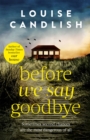 Before We Say Goodbye : The addictive, heart-wrenching novel from the Sunday Times bestselling author - Book