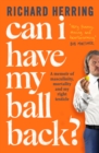Can I Have My Ball Back? : A memoir of masculinity, mortality and my right testicle from the British comedian - eBook