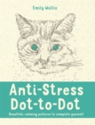 Anti-Stress Dot-to-Dot : Beautiful, Calming Pictures to Complete Yourself - Book