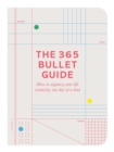 The 365 Bullet Guide : How to organize your life creatively, one day at a time - eBook
