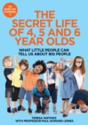 The Secret Life of 4, 5 and 6 Year Olds : What Little People Can Tell Us About Big People - eBook