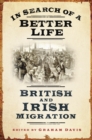 In Search of a Better Life : British and Irish Migration - Book