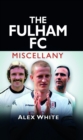 The Fulham FC Miscellany - Book