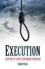 Execution : A History of Capital Punishment in Britain - eBook